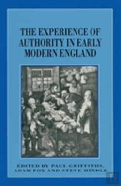 Bertrand.pt - The Experience Of Authority In Early Modern England