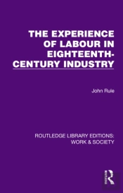 The Experience Of Labour In Eighteenth-Century Industry