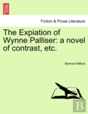 The Expiation Of Wynne Palliser: A Novel