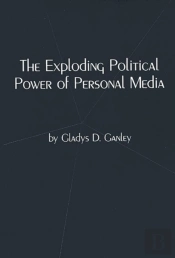 The Exploding Political Power Of Personal Media