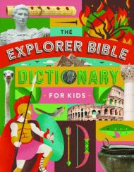 The Explorer Bible Dictionary For Kids