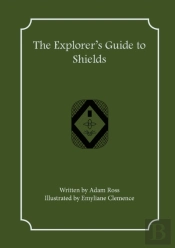 The Explorer'S Guide To Shields