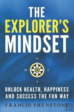 Bertrand.pt - The Explorer'S Mindset: Unlock Health, H
