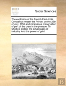 Bertrand.pt - The Explosion Of The French East-India Company'S Vessel The Prince, On The 25th Of July, 1752 And Miraculous Preservation Of Part Of The Crew In The P