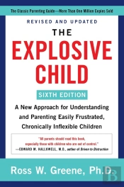 The Explosive Child (Sixth Edition)