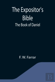 The Expositor'S Bible: The Book Of Danie