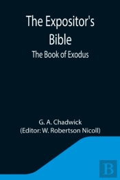 The Expositor'S Bible: The Book Of Exodu