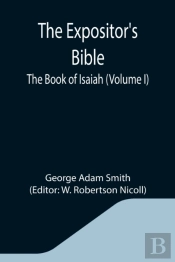 The Expositor'S Bible: The Book Of Isaia