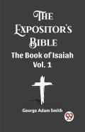 The Expositor'S Bible The Book Of Isaiah Vol. 1