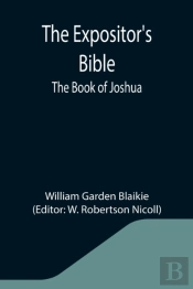The Expositor'S Bible: The Book Of Joshu