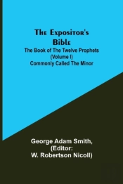 The Expositor'S Bible: The Book Of The T
