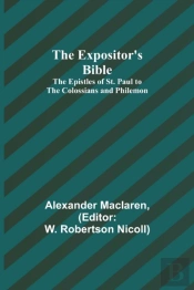 The Expositor'S Bible: The Epistles Of S