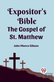 The Expositor'S Bible The Gospel Of St. Matthew