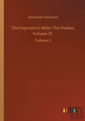 The Expositor'S Bible: The Psalms, Volum