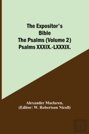 The Expositor'S Bible: The Psalms  Volum