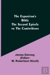The Expositor'S Bible: The Second Epistl