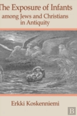 Bertrand.pt - The Exposure Of Infants Among Jews And Christians In Antiquity