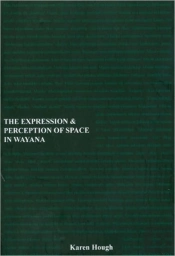 The Expression And Perception Of Space In Wayana