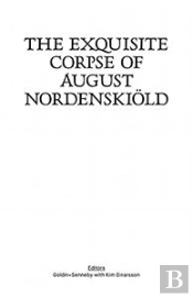 The Exquisite Corpse Of August Nordenskiold