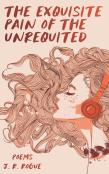 The Exquisite Pain Of The Unrequited