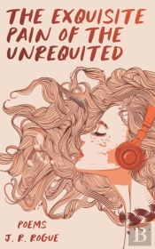 The Exquisite Pain Of The Unrequited