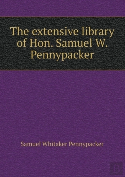 Bertrand.pt - The Extensive Library Of Hon. Samuel W. Pennypacker