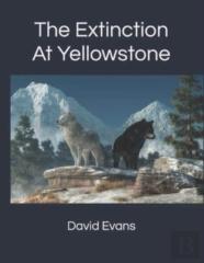 The Extinction At Yellowstone