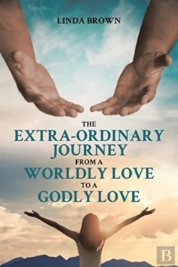 Bertrand.pt - The Extra-Ordinary Journey From A Worldly Love To A Godly Love
