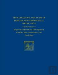 The Extramural Sanctuary Of Demeter And Persepho Â€“ The Sanctuary`S Imperial Architectural Development, Conflict With Christianity, And Final