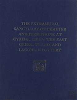 Bertrand.pt - The Extramural Sanctuary Of Demeter And Persephone At Cyrene, Libya, Final Reports, Volume Ii