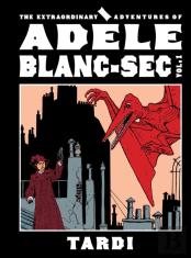 The Extraordinary Adventures Of Adele Blanc-Sec Vol. 1
