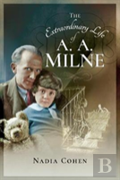 The Extraordinary Life Of A A Milne