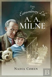 The Extraordinary Life Of A A Milne