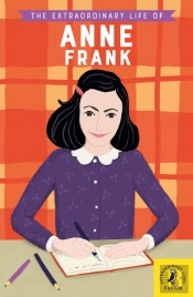 The Extraordinary Life Of Anne Frank