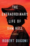 The Extraordinary Life Of Sam Hell