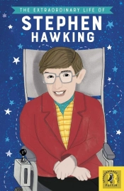 The Extraordinary Life Of Stephen Hawking