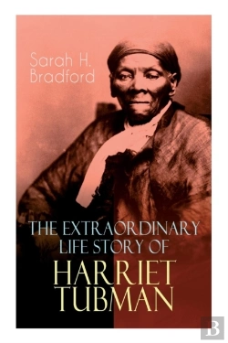Bertrand.pt - The Extraordinary Life Story Of Harriet Tubman