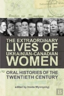 Bertrand.pt - The Extraordinary Lives Of Ukrainian-Canadian Women