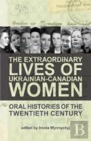 The Extraordinary Lives Of Ukrainian-Canadian Women