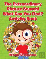 The Extraordinary Picture Search! What Can You Find? Activity Book