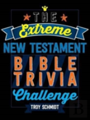 The Extreme New Testament Bible Trivia Challenge