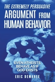 The Extremely Persuasive Argument From Human Behavior
