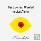 The Eye That Wanted To Live Alone