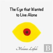 The Eye That Wanted To Live Alone