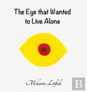 The Eye That Wanted To Live Alone