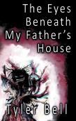 The Eyes Beneath My Father'S House