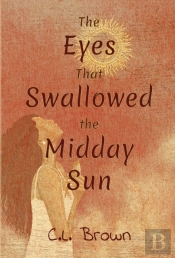 The Eyes That Swallowed The Midday Sun