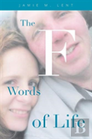 The F Words Of Life