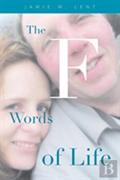 The F Words Of Life