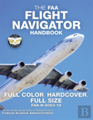 The Faa Flight Navigator Handbook - Full Color, Hardcover, Full Size